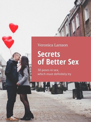 cover image of Secrets of Better Sex. 30 poses in sex, which must definitely try
